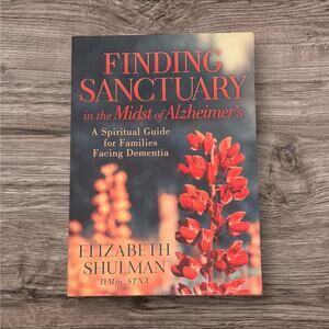 Finding Sanctuary in the Midst of Alzheimer’s Caregiver Spiritual Guide NEW